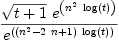 
\label{eq3}{{\sqrt{t + 1}}\ {e^{\left({n^2}\ {\log \left({t}\right)}\right)}}}\over{e^{\left({\left({n^2}-{2 \  n}+ 1 \right)}\ {\log \left({t}\right)}\right)}}