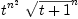 
\label{eq1}{t^{n^2}}\ {{\sqrt{t + 1}}^n}