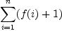 \sum_{i=1}^n (f(i) + 1)