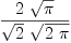 
\label{eq2}{2 \ {\sqrt{\pi}}}\over{{\sqrt{2}}\ {\sqrt{2 \  \pi}}}