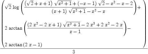 
\label{eq3}{\left(
\begin{array}{@{}l}
\displaystyle
{{\sqrt{2}}\ {\log{\left({{{{\left({\sqrt{2}}+ x + 1 \right)}\ {\sqrt{{{x}^{2}}+ 1}}}+{{\left(- x - 1 \right)}\ {\sqrt{2}}}-{{x}^{2}}- x - 2}\over{{{\left(x + 1 \right)}\ {\sqrt{{{x}^{2}}+ 1}}}-{{x}^{2}}- x}}\right)}}}+ 
\
\
\displaystyle
{2 \ {\arctan{\left({{{{\left({2 \ {{x}^{2}}}-{2 \  x}+ 1 \right)}\ {\sqrt{{{x}^{2}}+ 1}}}-{2 \ {{x}^{3}}}+{2 \ {{x}^{2}}}-{2 \  x}}\over{x - 1}}\right)}}}- 
\
\
\displaystyle
{2 \ {\arctan \left({{2 \  x}- 1}\right)}}
