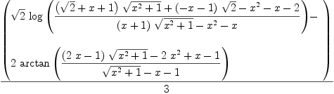 
\label{eq3}{\left(
\begin{array}{@{}l}
\displaystyle
{{\sqrt{2}}\ {\log{\left({{{{\left({\sqrt{2}}+ x + 1 \right)}\ {\sqrt{{{x}^{2}}+ 1}}}+{{\left(- x - 1 \right)}\ {\sqrt{2}}}-{{x}^{2}}- x - 2}\over{{{\left(x + 1 \right)}\ {\sqrt{{{x}^{2}}+ 1}}}-{{x}^{2}}- x}}\right)}}}- 
\
\
\displaystyle
{2 \ {\arctan \left({{{{\left({2 \  x}- 1 \right)}\ {\sqrt{{{x}^{2}}+ 1}}}-{2 \ {{x}^{2}}}+ x - 1}\over{{\sqrt{{{x}^{2}}+ 1}}- x - 1}}\right)}}
