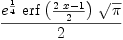 
\label{eq20}{{{e}^{1 \over 4}}\ {\erf \left({{{2 \  x}- 1}\over 2}\right)}\ {\sqrt{\pi}}}\over 2