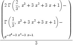 
\label{eq14}{\left(
\begin{array}{@{}l}
\displaystyle
{2 \ {\Gamma \left({{2 \over 3}, \:{{{x}^{3}}+{3 \ {{x}^{2}}}+{3 \  x}+ 1}}\right)}}- 
\
\
\displaystyle
{\Gamma \left({{1 \over 3}, \:{{{x}^{3}}+{3 \ {{x}^{2}}}+{3 \  x}+ 1}}\right)}- 
\
\
\displaystyle
{{e}^{-{{x}^{3}}-{3 \ {{x}^{2}}}-{3 \  x}- 1}}
