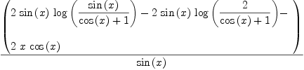 
\label{eq4}{\left(
\begin{array}{@{}l}
\displaystyle
{2 \ {\sin \left({x}\right)}\ {\log \left({{\sin \left({x}\right)}\over{{\cos \left({x}\right)}+ 1}}\right)}}-{2 \ {\sin \left({x}\right)}\ {\log \left({2 \over{{\cos \left({x}\right)}+ 1}}\right)}}- 
\
\
\displaystyle
{2 \  x \ {\cos \left({x}\right)}}
