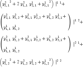 
\label{eq43}\begin{array}{@{}l}
\displaystyle
{{\left({{y_{2, \: 1}^{2}}^{2}}+{2 \ {y_{1, \: 1}^{2}}\ {y_{2, \: 1}^{1}}}+{{y_{1, \: 1}^{1}}^{2}}\right)}\ {|_{\ }^{1 \  1}}}+ 
\
\
\displaystyle
{{\left({
\begin{array}{@{}l}
\displaystyle
{{y_{2, \: 1}^{2}}\ {y_{2, \: 2}^{2}}}+{{y_{1, \: 1}^{2}}\ {y_{2, \: 2}^{1}}}+{{y_{1, \: 2}^{2}}\ {y_{2, \: 1}^{1}}}+ 
\
\
\displaystyle
{{y_{1, \: 1}^{1}}\ {y_{1, \: 2}^{1}}}
