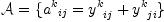 
\label{eq16}
\mathcal{A} = \{ {a^k}_{ij} = {y^k}_{ij} + {y^k}_{ji} \}
