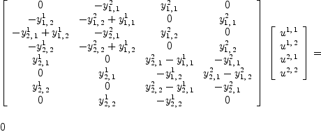 
\label{eq26}\begin{array}{@{}l}
\displaystyle
{{\left[ 
\begin{array}{cccc}
0 & -{y_{1, \: 1}^{2}}&{y_{1, \: 1}^{2}}& 0 
\
-{y_{1, \: 2}^{1}}&{-{y_{1, \: 2}^{2}}+{y_{1, \: 1}^{1}}}& 0 &{y_{1, \: 1}^{2}}
\
{-{y_{2, \: 1}^{1}}+{y_{1, \: 2}^{1}}}& -{y_{2, \: 1}^{2}}&{y_{1, \: 2}^{2}}& 0 
\
-{y_{2, \: 2}^{1}}&{-{y_{2, \: 2}^{2}}+{y_{1, \: 2}^{1}}}& 0 &{y_{1, \: 2}^{2}}
\
{y_{2, \: 1}^{1}}& 0 &{{y_{2, \: 1}^{2}}-{y_{1, \: 1}^{1}}}& -{y_{1, \: 1}^{2}}
\
0 &{y_{2, \: 1}^{1}}& -{y_{1, \: 2}^{1}}&{{y_{2, \: 1}^{2}}-{y_{1, \: 2}^{2}}}
\
{y_{2, \: 2}^{1}}& 0 &{{y_{2, \: 2}^{2}}-{y_{2, \: 1}^{1}}}& -{y_{2, \: 1}^{2}}
\
0 &{y_{2, \: 2}^{1}}& -{y_{2, \: 2}^{1}}& 0 
