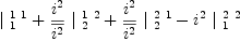 
\label{eq19}{|_{\  1}^{\  1 \  1}}+{{\frac{i^{2}}{\overline{i^{2}}}}\ {|_{\  2}^{\  1 \  2}}}+{{\frac{i^{2}}{\overline{i^{2}}}}\ {|_{\  2}^{\  2 \  1}}}-{{i^{2}}\ {|_{\  1}^{\  2 \  2}}}