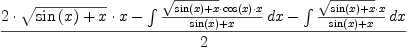 \displaylines{\qdd
\frac{2\cdot 
      \sqrt{\sin 
            \(x
            