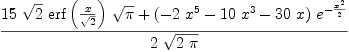 
\label{eq8}{{{15}\ {\sqrt{2}}\ {\erf \left({x \over{\sqrt{2}}}\right)}\ {\sqrt{\pi}}}+{{\left(-{2 \ {{x}^{5}}}-{{10}\ {{x}^{3}}}-{{30}\  x}\right)}\ {{e}^{-{{{x}^{2}}\over 2}}}}}\over{2 \ {\sqrt{2 \  \pi}}}