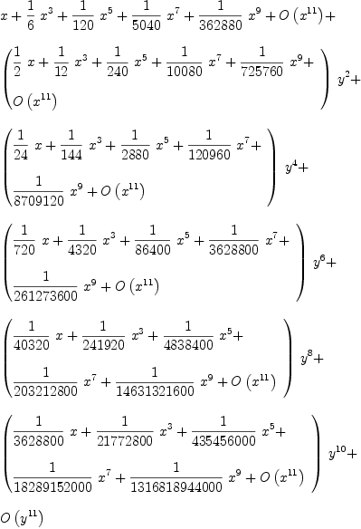 
\label{eq5}\begin{array}{@{}l}
\displaystyle
x +{{1 \over 6}\ {{x}^{3}}}+{{1 \over{120}}\ {{x}^{5}}}+{{1 \over{5
040}}\ {{x}^{7}}}+{{1 \over{362880}}\ {{x}^{9}}}+{O \left({{x}^{11}}\right)}+ 
\
\
\displaystyle
{{\left({
\begin{array}{@{}l}
\displaystyle
{{1 \over 2}\  x}+{{1 \over{12}}\ {{x}^{3}}}+{{1 \over{240}}\ {{x}^{5}}}+{{1 \over{10080}}\ {{x}^{7}}}+{{1 \over{725760}}\ {{x}^{9}}}+ 
\
\
\displaystyle
{O \left({{x}^{11}}\right)}
