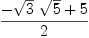 
\label{eq9}{-{{\sqrt{3}}\ {\sqrt{5}}}+ 5}\over 2