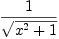 
\label{eq4}1 \over{\sqrt{{x^2}+ 1}}