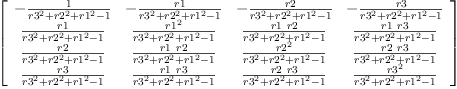 
\label{eq78}\left[ 
\begin{array}{cccc}
-{\frac{1}{{{r 3}^{2}}+{{r 2}^{2}}+{{r 1}^{2}}- 1}}& -{\frac{r 1}{{{r 3}^{2}}+{{r 2}^{2}}+{{r 1}^{2}}- 1}}& -{\frac{r 2}{{{r 3}^{2}}+{{r 2}^{2}}+{{r 1}^{2}}- 1}}& -{\frac{r 3}{{{r 3}^{2}}+{{r 2}^{2}}+{{r 1}^{2}}- 1}}
\
{\frac{r 1}{{{r 3}^{2}}+{{r 2}^{2}}+{{r 1}^{2}}- 1}}&{\frac{{r 1}^{2}}{{{r 3}^{2}}+{{r 2}^{2}}+{{r 1}^{2}}- 1}}&{\frac{r 1 \  r 2}{{{r 3}^{2}}+{{r 2}^{2}}+{{r 1}^{2}}- 1}}&{\frac{r 1 \  r 3}{{{r 3}^{2}}+{{r 2}^{2}}+{{r 1}^{2}}- 1}}
\
{\frac{r 2}{{{r 3}^{2}}+{{r 2}^{2}}+{{r 1}^{2}}- 1}}&{\frac{r 1 \  r 2}{{{r 3}^{2}}+{{r 2}^{2}}+{{r 1}^{2}}- 1}}&{\frac{{r 2}^{2}}{{{r 3}^{2}}+{{r 2}^{2}}+{{r 1}^{2}}- 1}}&{\frac{r 2 \  r 3}{{{r 3}^{2}}+{{r 2}^{2}}+{{r 1}^{2}}- 1}}
\
{\frac{r 3}{{{r 3}^{2}}+{{r 2}^{2}}+{{r 1}^{2}}- 1}}&{\frac{r 1 \  r 3}{{{r 3}^{2}}+{{r 2}^{2}}+{{r 1}^{2}}- 1}}&{\frac{r 2 \  r 3}{{{r 3}^{2}}+{{r 2}^{2}}+{{r 1}^{2}}- 1}}&{\frac{{r 3}^{2}}{{{r 3}^{2}}+{{r 2}^{2}}+{{r 1}^{2}}- 1}}
