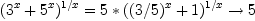 (3^x+5^x)^{1/x} = 5 <em> ((3/5)^x+1)^{1/x} \rightarrow 5