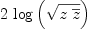 
\label{eq43}2 \ {\log \left({\sqrt{z \ {\overline z}}}\right)}